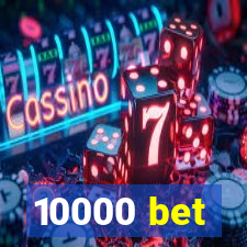 10000 bet